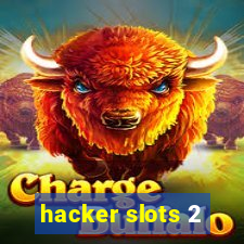 hacker slots 2