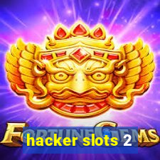 hacker slots 2