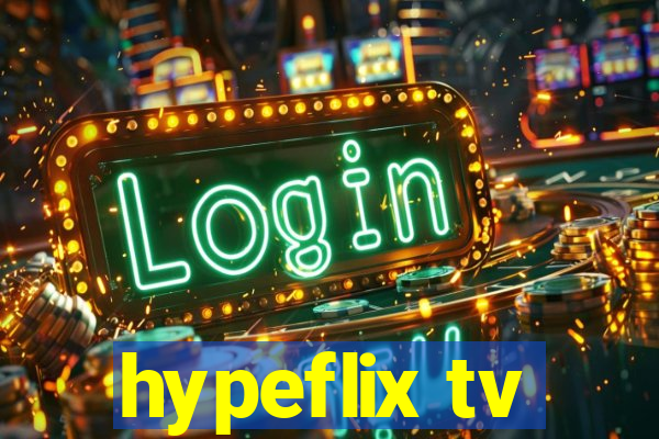 hypeflix tv