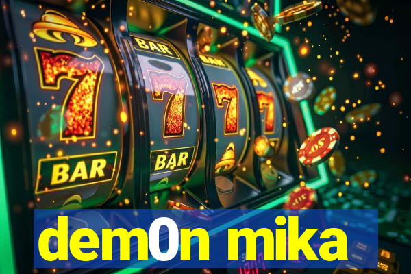 dem0n mika