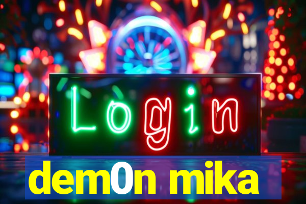 dem0n mika