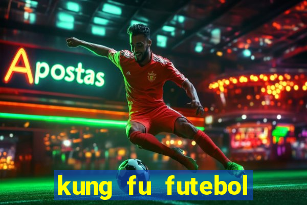 kung fu futebol clube completo dublado