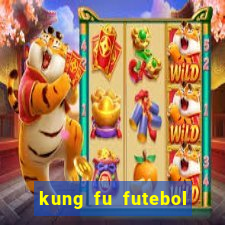 kung fu futebol clube completo dublado