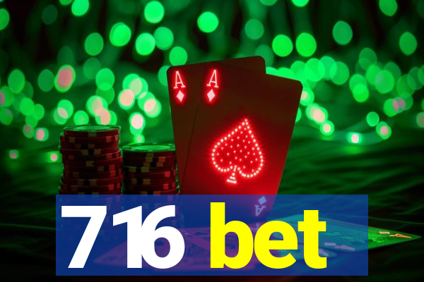 716 bet