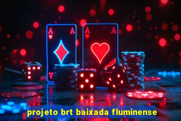 projeto brt baixada fluminense