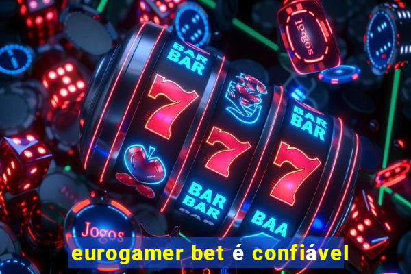 eurogamer bet é confiável
