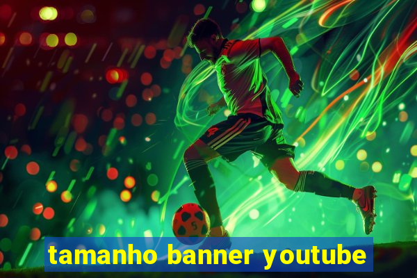 tamanho banner youtube