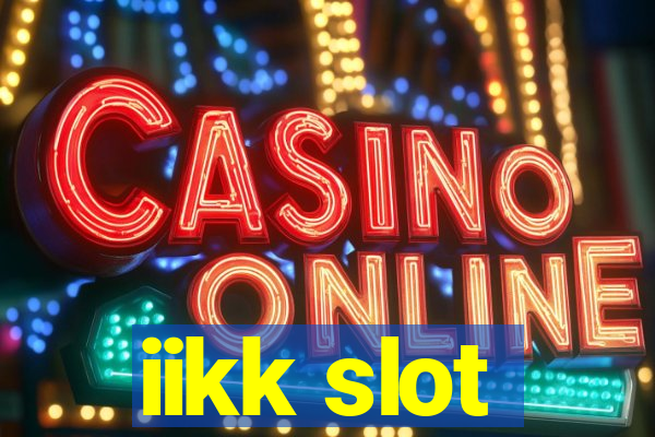 iikk slot