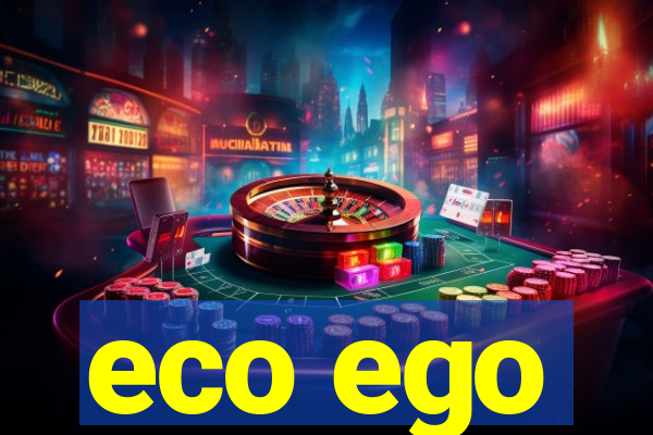 eco ego