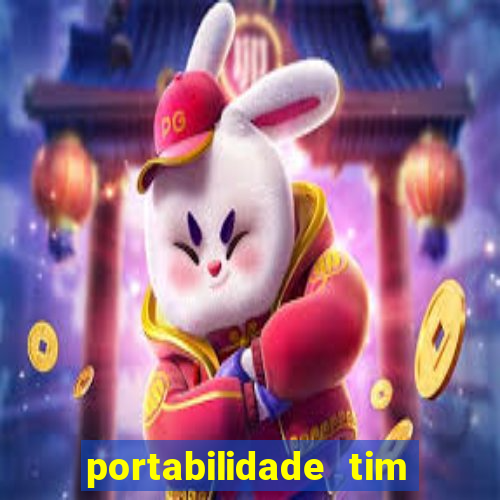 portabilidade tim para tim