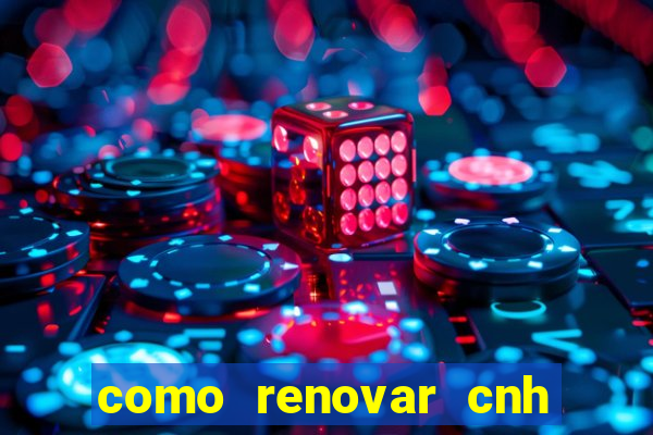 como renovar cnh na bahia