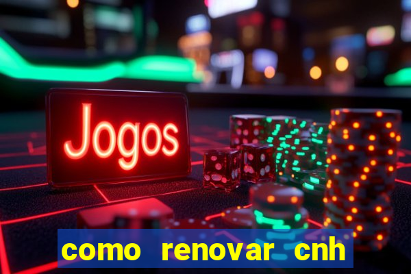 como renovar cnh na bahia