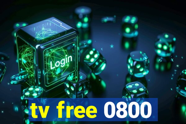 tv free 0800