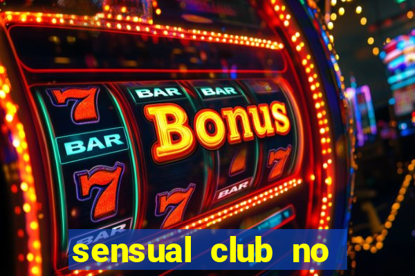 sensual club no esporte interativo