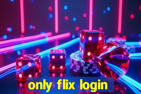 only flix login