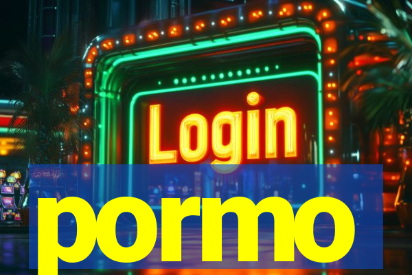 pormo