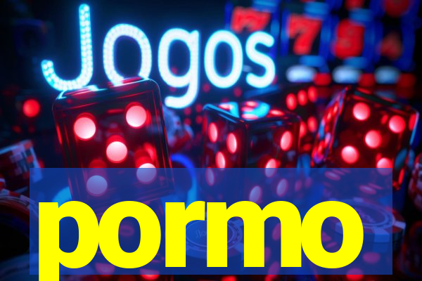 pormo