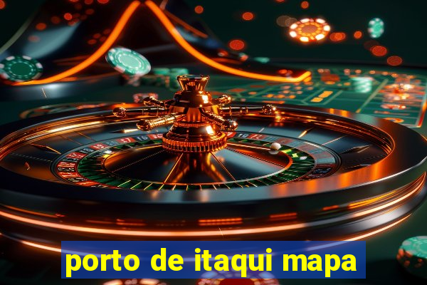 porto de itaqui mapa