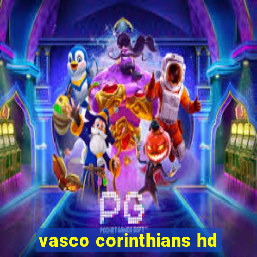 vasco corinthians hd