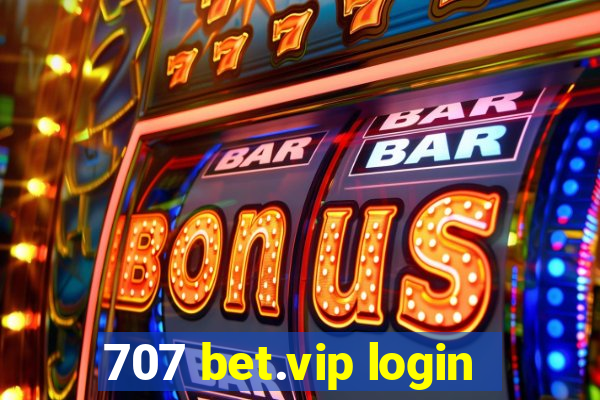 707 bet.vip login