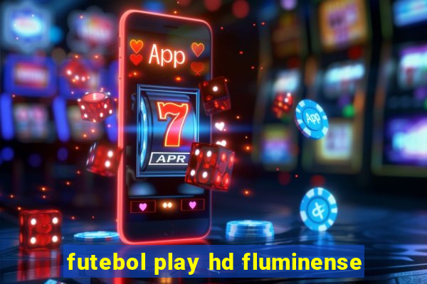 futebol play hd fluminense