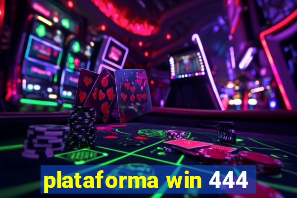plataforma win 444