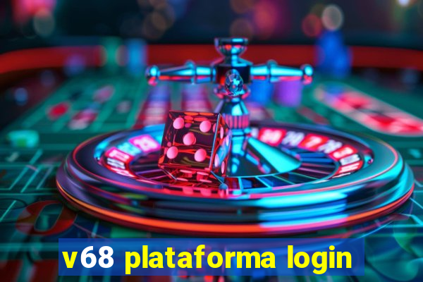 v68 plataforma login
