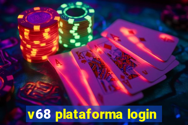 v68 plataforma login