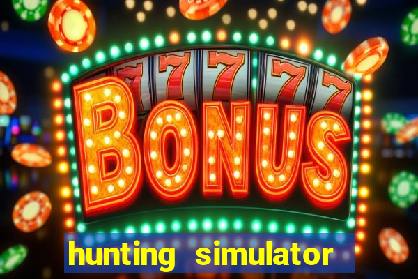 hunting simulator 4x4 dinheiro infinito download