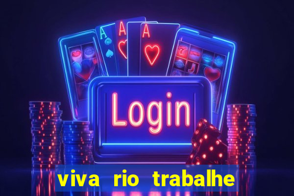 viva rio trabalhe conosco 2024