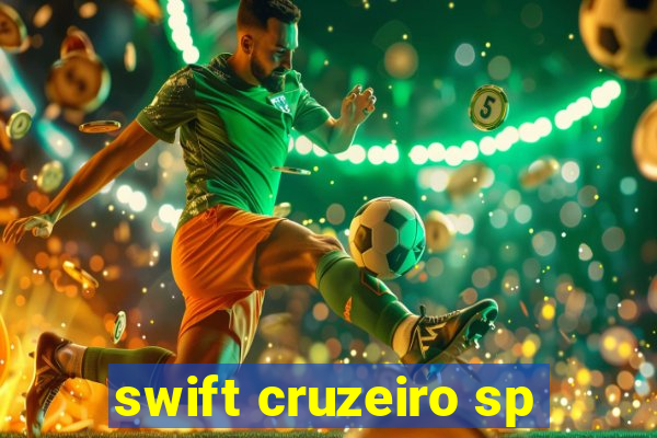 swift cruzeiro sp