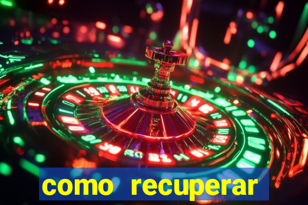como recuperar dinheiro perdido na betano