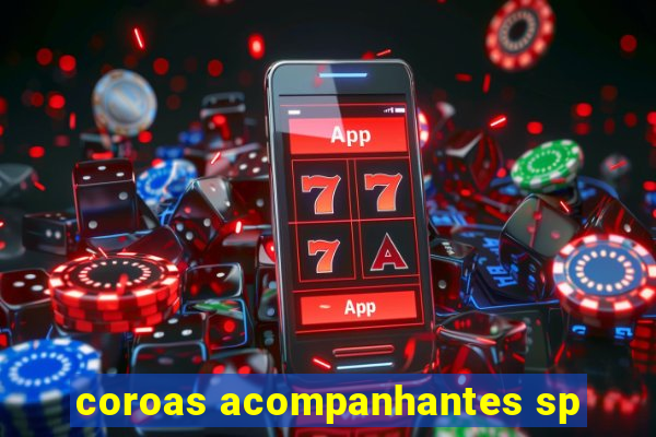 coroas acompanhantes sp