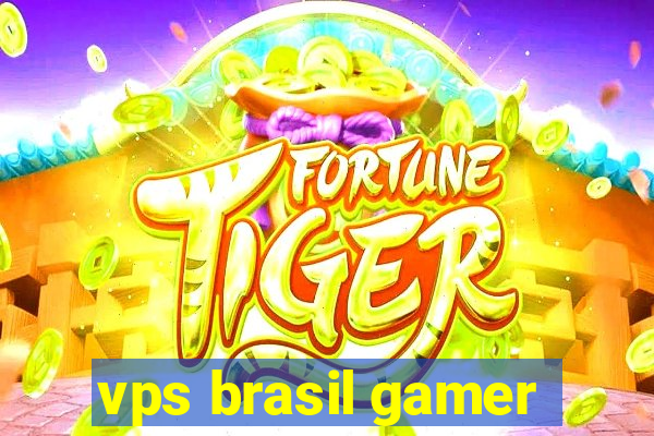 vps brasil gamer