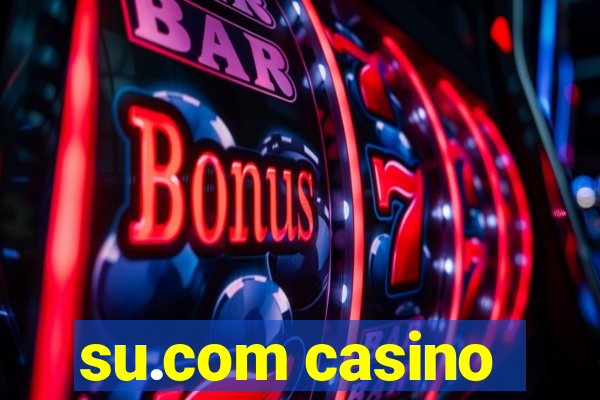 su.com casino