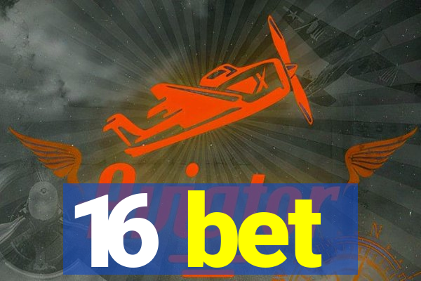 16 bet