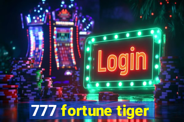 777 fortune tiger