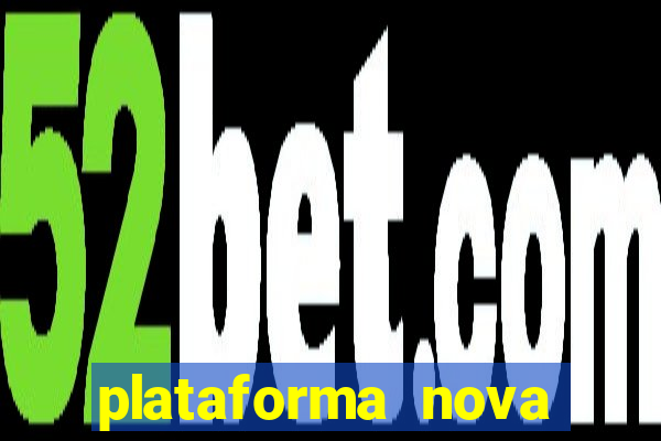 plataforma nova deposito minimo 1 real