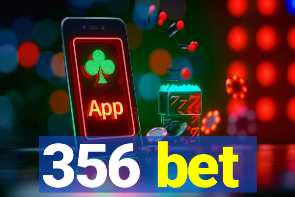 356 bet
