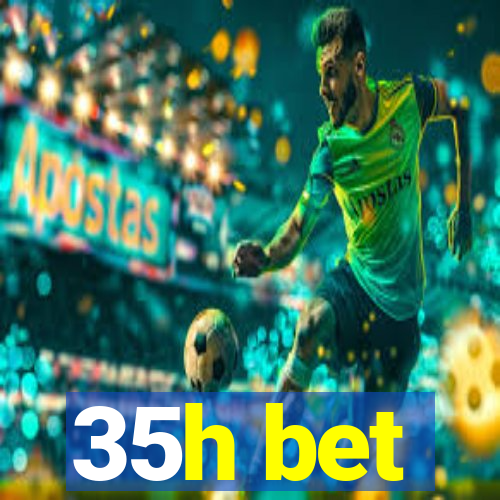 35h bet