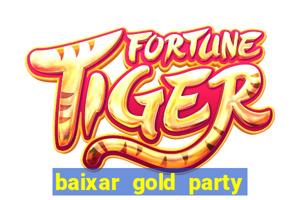baixar gold party - slots