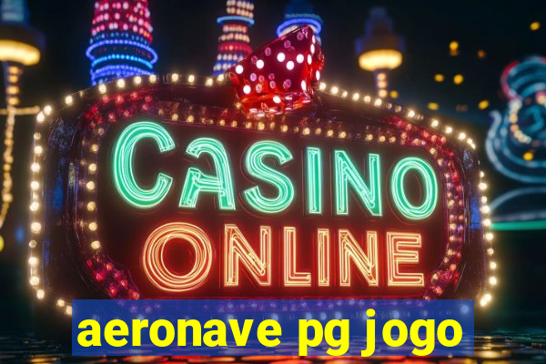 aeronave pg jogo