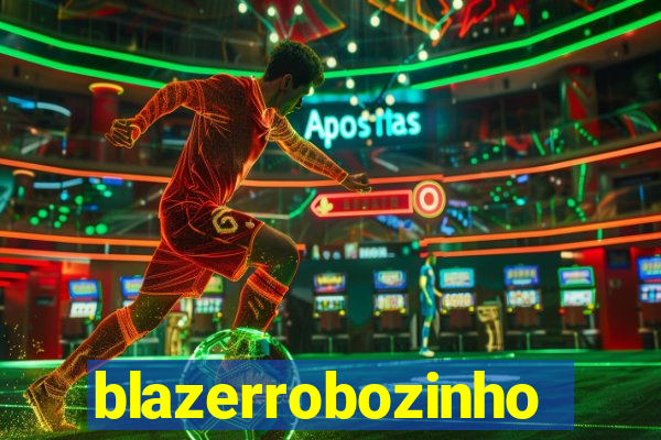blazerrobozinho