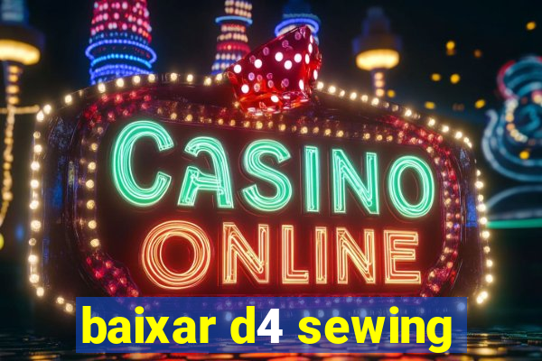 baixar d4 sewing