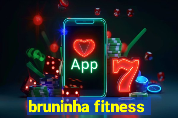 bruninha fitness