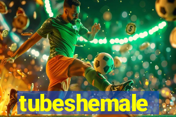tubeshemale