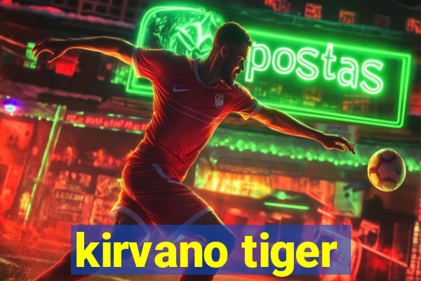 kirvano tiger
