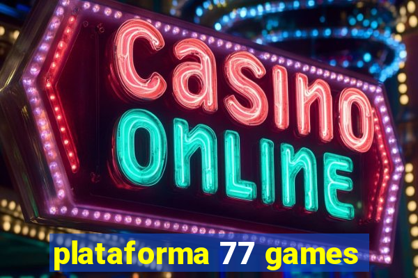 plataforma 77 games