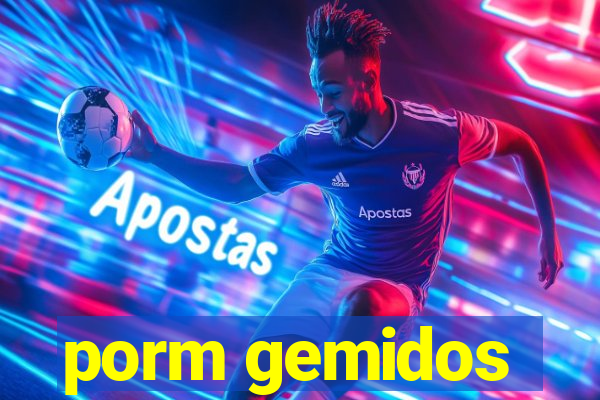 porm gemidos