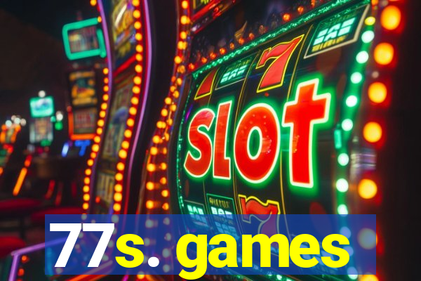 77s. games